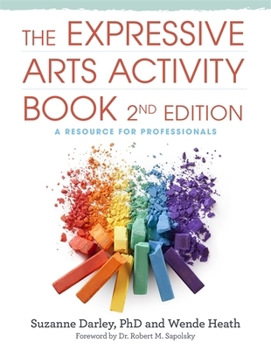 Paperback The Expressive Arts Activity Book, 2nd Edition: A Resource for Professionals Book