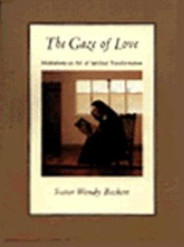 Paperback The Gaze of Love: Meditations on Art and Spiritual Transformation Book