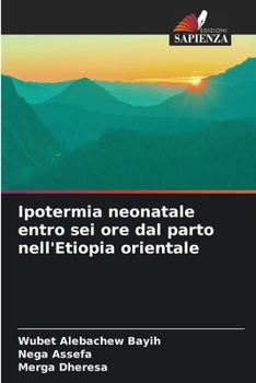 Paperback Ipotermia neonatale entro sei ore dal parto nell'Etiopia orientale [Italian] Book