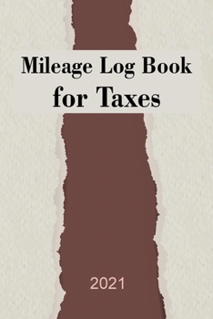 Paperback Mileage Log Book for Taxes 2021 Book