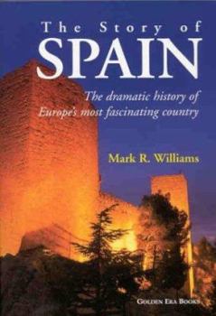 Hardcover The Story of Spain: The Dramatic History of Europe's Most Fascinating Country Book