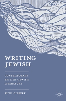Paperback Writing Jewish: Contemporary British-Jewish Literature Book