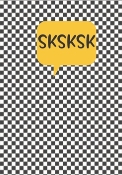 SKSKSK Journal: College Ruled Notebook and Journal