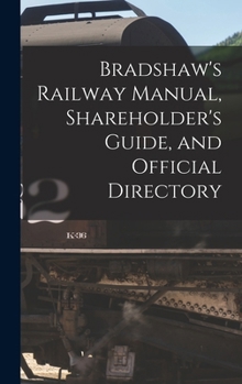 Hardcover Bradshaw's Railway Manual, Shareholder's Guide, and Official Directory Book