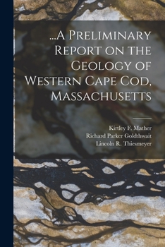 Paperback ...A Preliminary Report on the Geology of Western Cape Cod, Massachusetts Book