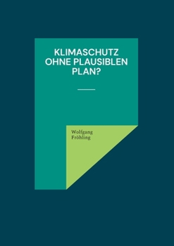 Paperback Klimaschutz ohne plausiblen Plan? [German] Book