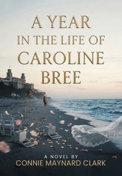 A Year In The Life Of Caroline Bree