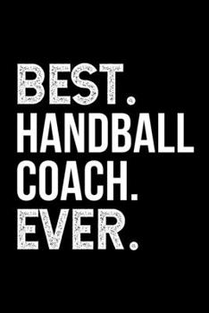 Paperback Best Handball Coach Ever: College Ruled Journal, Diary, Notebook, 6x9 inches with 120 Pages. Cool Vintage Distressed Typographie Cover Design. Book