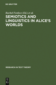 Hardcover Semiotics and Linguistics in Alice's Worlds Book