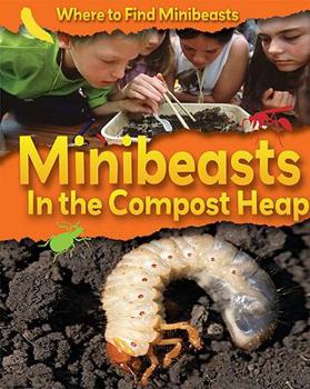 Library Binding Minibeasts in the Compost Heap Book