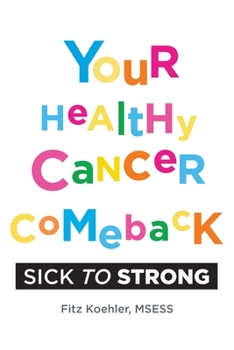 Paperback Your Healthy Cancer Comeback: Sick to Strong Book