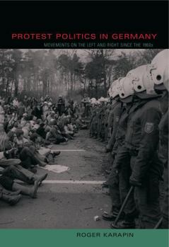 Hardcover Protest Politics in Germany: Movements on the Left and Right Since the 1960s Book