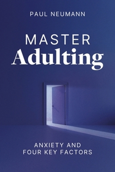 Paperback Master Adulting: Anxiety and Four Key Factors Book