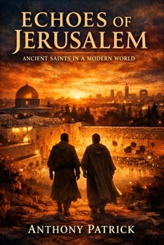 Paperback Echoes of Jerusalem: Ancient Saints in a Modern World Book