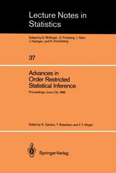Paperback Advances in Order Restricted Statistical Inference: Proceedings of the Symposium on Order Restricted Statistical Inference Held in Iowa City, Iowa, Se Book