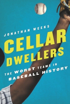 Hardcover Cellar Dwellers: The Worst Teams in Baseball History Book