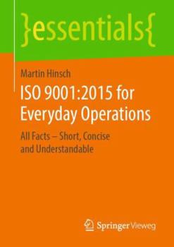 Paperback ISO 9001:2015 for Everyday Operations: All Facts - Short, Concise and Understandable Book