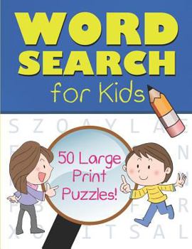 Paperback Word Search for Kids: 50 Large Print Puzzles (8.5x11) [Large Print] Book