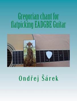 Gregorian chant for flatpicking EADGBE Guitar