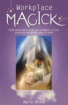 Paperback Workplace Magick: Make Your Workplace a Secure and Positive Place to Be Book