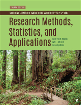 Student Practice Workbook with IBM® SPSS® for Research Methods, Statistics, and Applications