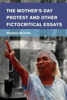 Paperback The Mother's Day Protest and Other Fictocritical Essays Book