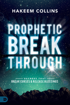 Paperback Prophetic Breakthrough: Decrees That Break Curses and Release Blessings Book