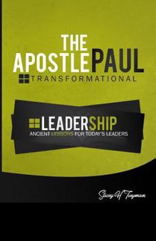 Paperback The Apostle Paul: Transformational Leadership: Ancient Lessons for Today's Leaders Book
