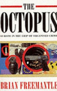 The Octopus: Europe in the Grip of Organised Crime