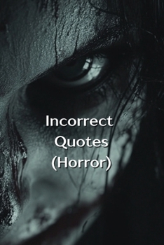 Paperback Incorrect Quotes (Horror) Book