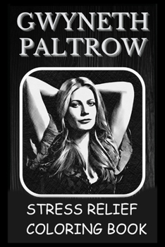 Paperback Stress Relief Coloring Book: Colouring Gwyneth Paltrow Book