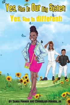 Hardcover Yes, She Is Our Big Sister! Yes, She is Different! Book