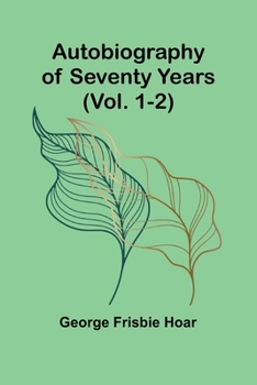 Autobiography Of Seventy Years (Vol. 1-2)