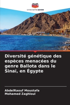 Diversité génétique des espèces menacées du genre Ballota dans le Sinaï, en Égypte (French Edition)