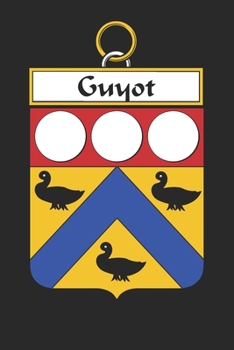 Paperback Guyot: Guyot Coat of Arms and Family Crest Notebook Journal (6 x 9 - 100 pages) Book