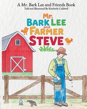 Paperback Mr. Bark Lee and Farmer Steve: A Mr. Bark Lee and Friends Book