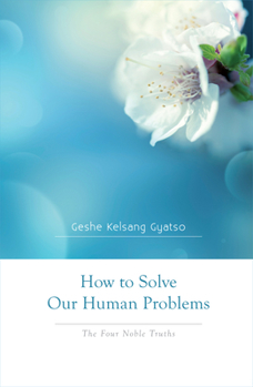 Paperback How to Solve Our Human Problems: The Four Noble Truths Book