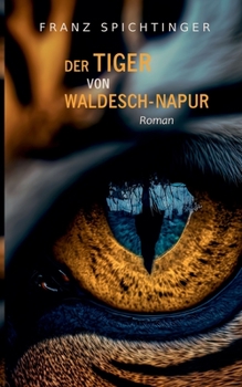 Paperback Der Tiger von Waldesch-Napur: Roman [German] Book