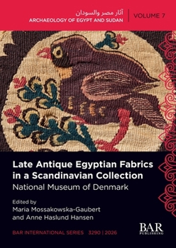 Late Antique Egyptian Fabrics in a Scandinavian Collection : National Museum of Denmark