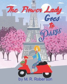 Paperback The Flower Lady Goes to Paris Book