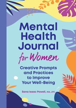 Paperback Mental Health Journal for Women: Creative Prompts and Practices to Improve Your Well-Being Book