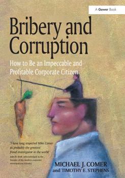 Paperback Bribery and Corruption: How to Be an Impeccable and Profitable Corporate Citizen Book
