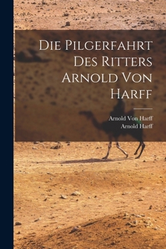 Paperback Die Pilgerfahrt des Ritters Arnold von Harff [German] Book