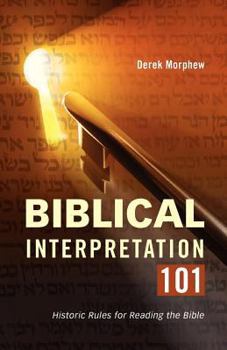 Paperback Biblical Interpretation 101: Historic Rules for Reading the Bible Book