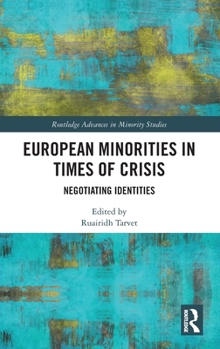 European Minorities in Times of Crisis: Negotiating Identities (Routledge Advances in Minority Studies)