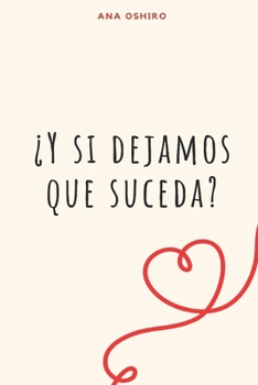 Paperback ¿Y si dejamos que suceda? [Spanish] Book
