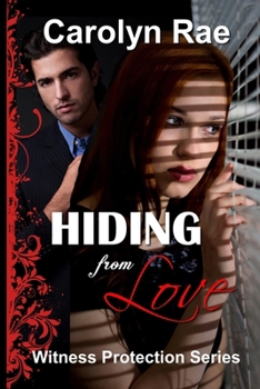 Paperback Hiding from Love: Witness Protection Series Book