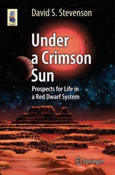 Paperback Under a Crimson Sun: Prospects for Life in a Red Dwarf System Book