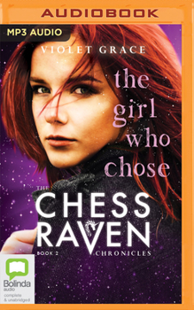 The Girl Who Chose - Book #2 of the Chess Raven Chronicles