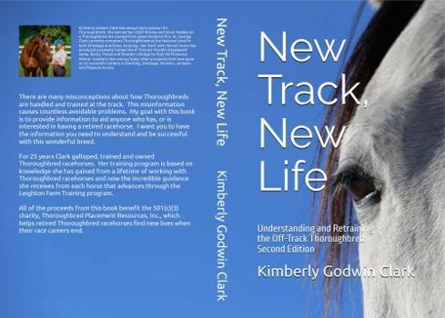 Paperback New Track, New Life: Understanding and Retraining the Off Track Thoroughbred - Second Edition Book